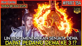 LORD LIN FENG MENDAPATKAN SENJATA DEWA KE3 NYA   Alur Cerita Donghua WJDZ PART 154 [upl. by Ahsiram]