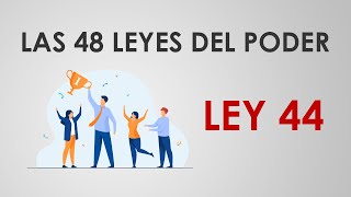 Las 48 leyes del poder  LEY 44 [upl. by Nnep238]