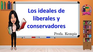 Los ideales de liberales y conservadores [upl. by Florina787]