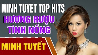 Minh Tuyet Top Hits  The Best Of Chinese Melodies  Hương Rượu Tình Nồng  Nhạc Hải Ngoại Sôi Động [upl. by Lowndes]