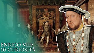 Enrico VIII 10 curiosità sul folle sovrano inglese [upl. by Schmidt647]