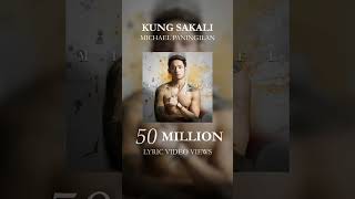 Michael Pangilinans quotKung Sakaliquot Lyric video reached 50M views [upl. by Brower]