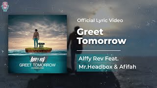 Alffy Rev Feat MrHeadbox amp Afifah  Greet Tomorrow Official Lyric [upl. by Rramel770]