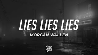 Morgan Wallen  Lies Lies Lies Lyrics [upl. by Arramas]