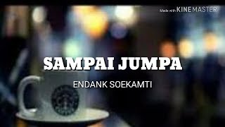 Sampai jumpa  endank soekamti official lyrik lagu [upl. by Eleanore]