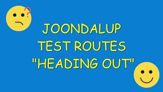 JOONDALUP DRIVING TEST ROUTES  HEADING OUT [upl. by Idak678]