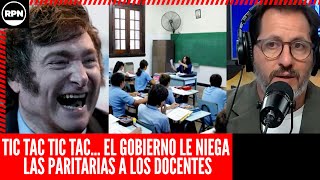 ¡ESTO ES GRAVÍSIMO El Gobierno LE NIEGA LAS PARITARIAS a los docentes y SE AGOTA LA PACIENCIA [upl. by Eustis]