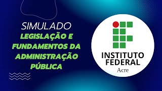 Concurso IFAC 2024  Simulado Legislação e Fundamentos da Administração Pública [upl. by Alihs594]