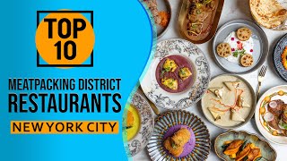 Top 10 Best Restaurants in Meatpacking District New York City [upl. by Marijn]