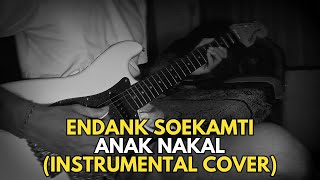 Endank Soekamti  Anak Nakal Instrumental Cover [upl. by Marcelo525]