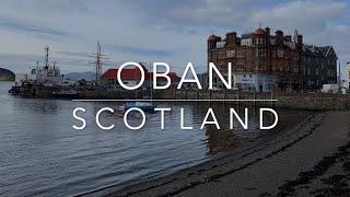 Oban Scotland  Argyll and Bute [upl. by Sugna]