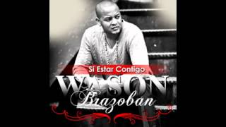 Si Estar Contigo Wason Brazoban [upl. by Koran]