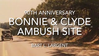 90th ANNIVERSARY  BONNIE amp CLYDE AMBUSH SITE [upl. by Haldan97]