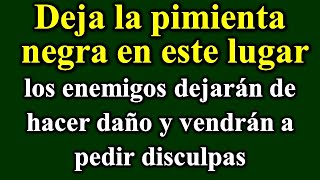 Deja la pimienta negra en este lugar los enemigos dejarán de hacer daño y vendrán a pedir disculpas [upl. by Groot]