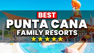 Top 6 BEST Punta Cana All Inclusive Resorts For FAMILIES 2024 [upl. by Darcy]