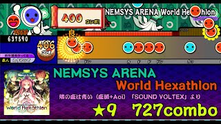 TJAPlayer3太鼓さん次郎創作譜面配布あり NEMSYS ARENA World Hexathlon [upl. by Nnyleahs]