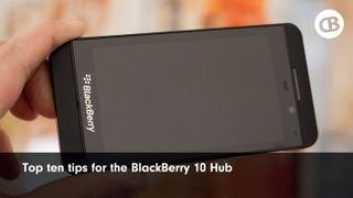 Top 10 Tips for the BlackBerry 10 Hub [upl. by Cutcheon]