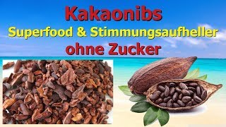 Kakaonibs  Superfood und Stimmungsaufheller ohne Zucker [upl. by Gnik]