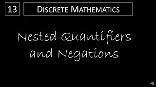 Discrete Math  151 Nested Quantifiers and Negations [upl. by Ronnie471]