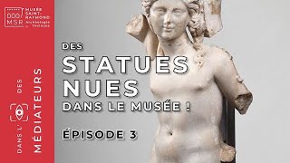 Pourquoi nos statues sontelles souvent nues  Episode 3  La nudité des dieux et des héros [upl. by Ynes994]