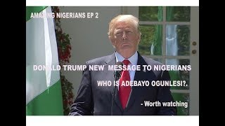 DONALD TRUMPS NEW MESSAGE TO NIGERIANS quot I LOVE TO  AMAZING COUNTRY [upl. by Nirrad752]