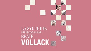 LA SYLPHIDE Présentation par Beate Vollack [upl. by Learrsi482]