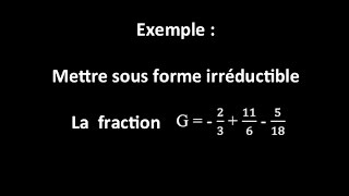 Mettre sous forme irréductible  G   23  116  518 [upl. by Anotyad]