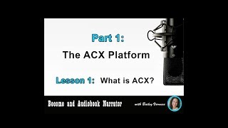 Become an Audiobook Narrator  Part 1 Lesson 1  “What is ACX” [upl. by Srini]