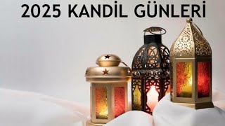 2025 Kandil Günleri  Kandil Tarihleri [upl. by Hardi]