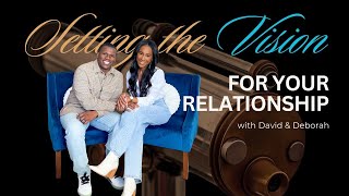 Setting The Vision for your relationship [upl. by Phene]