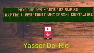 Physique des matériaux SMP S5 chap  vibration dune réseau cristalline [upl. by Fitalludba561]