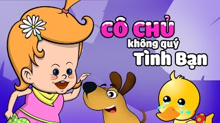 Cô Chủ Không Biết Quý Tình Bạn  Truyện cổ tích hay cho thiếu nhi  Phim hoạt hình Cổ Tích [upl. by Gati]