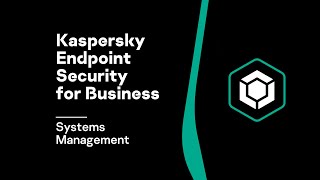 Kaspersky Endpoint Security for Business Systems Management [upl. by Aihsenad]