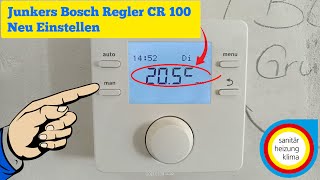 Junkers Bosch Regler CR 100 Neu Einstellen  JUNKERS ZWR 187KE  lösung Hacks DIY [upl. by Kesia]