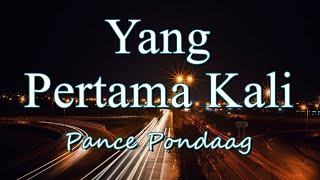 Yang Pertama Kali  Pance Pondaag Lirik  Cover by Harry Parintang [upl. by Nanda741]