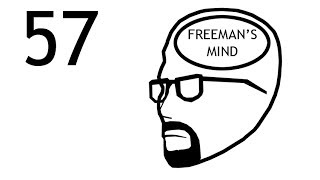 Freemans Mind Episode 57 [upl. by Nylirem812]