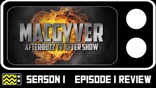 MacGyver Season 1 Episode 1 Review amp After Show  AfterBuzz TV [upl. by Ahseiyt]