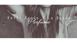 Perfume Spanish Version Kevin Karla amp la Banda  Letra [upl. by Dawes]