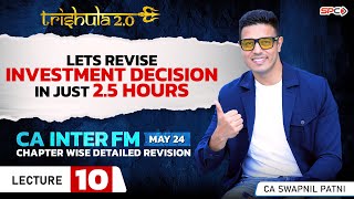 CA INTER FM I REVISION LECTURE 10 I INVESTMENT DECISION 2  FOR MAY 24  BY CA SWAPNIL PATNI [upl. by Seditsira]