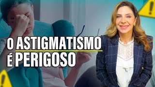 O Astigmatismo é Perigoso [upl. by Philcox]