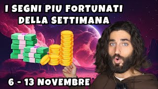 I SEGNI PIU FORTUNATI DELLA SETTIMANA DAL 6 AL 13 NOVEMBRE [upl. by Hadria]