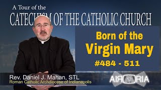 CCC 484  Catechism Tour 15  Born of the Virgin Mary [upl. by Senga160]