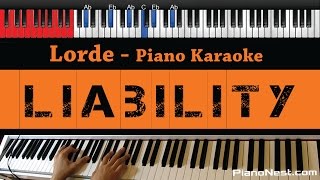 Lorde  Liability  HIGHER Key Piano Karaoke  Sing Along [upl. by Ross]