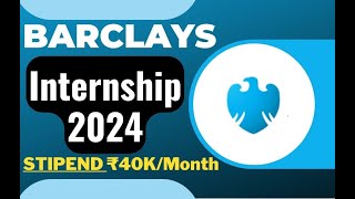 BARCLAYS Internship 2024  STIPEND ₹40KMonth  All Are Eligible  Latest Internships 2024🔥🔥🔥 [upl. by Twitt]