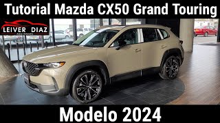 Tutorial Mazda CX50 Grand Touring Modelo 2024 [upl. by Eceinaj]