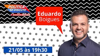 Eduardo Boigues  Política se Discute 102 [upl. by Arhaz]