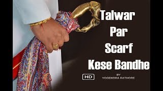 How to tie a scarf on Talwar  Talwar Par Scarf Kese Bandhe [upl. by Ewen]