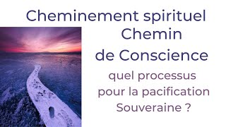 Quel processus à la pacification de Conscience [upl. by Aymer]