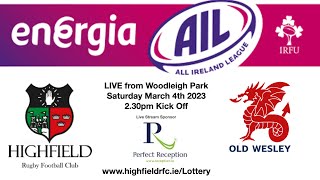 Highfield RFC v Old Wesley RFC  4th March 2023 [upl. by Dodge]