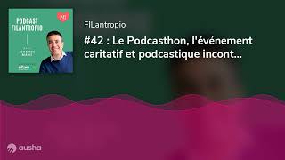 42  Le Podcasthon lévénement caritatif et podcastique incontournable sur la scène francophone [upl. by Lavicrep690]